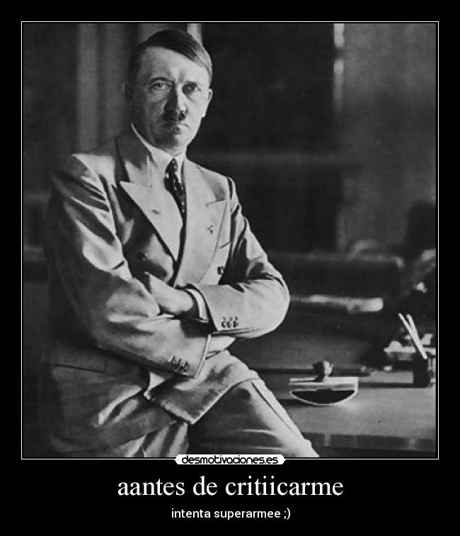 aantes de critiicarme - intenta superarmee ;)