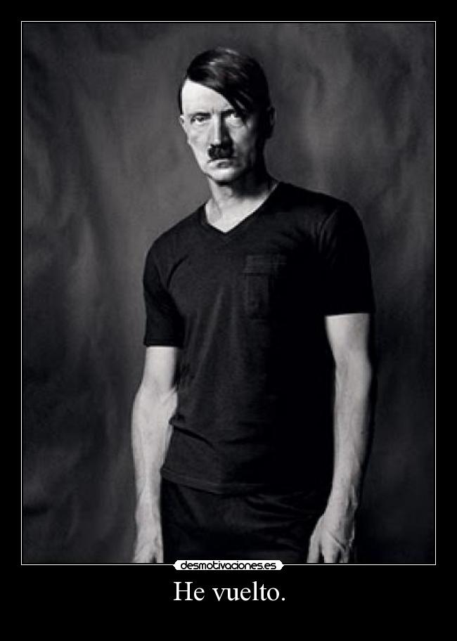 He vuelto. -