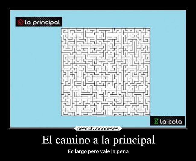 El camino a la principal - Es largo pero vale la pena