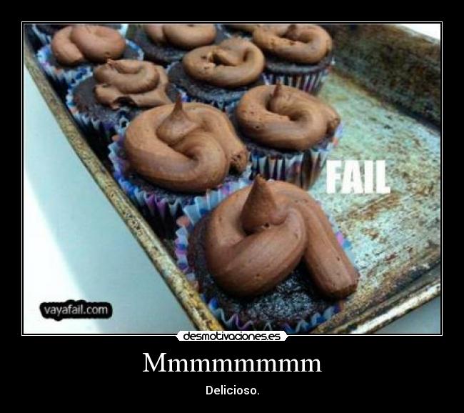 Mmmmmmmm - Delicioso.