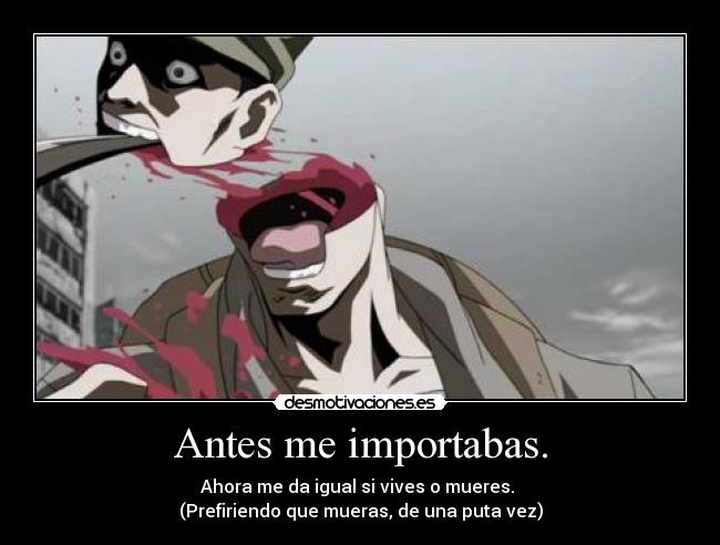 Antes me importabas. - 