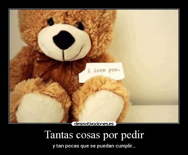 Tantas cosas por pedir -