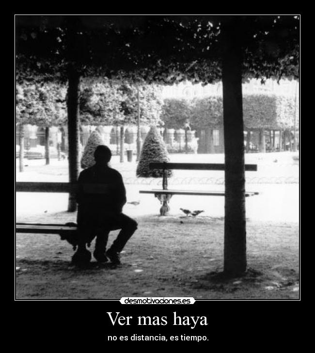 Ver mas haya - no es distancia, es tiempo.