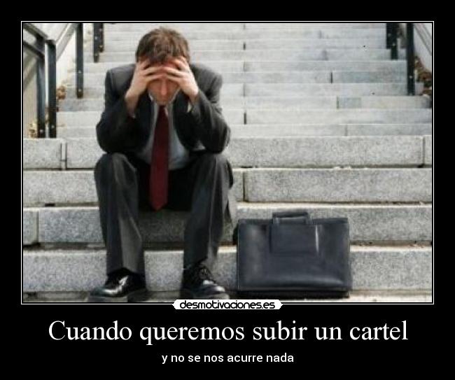 Cuando queremos subir un cartel - 