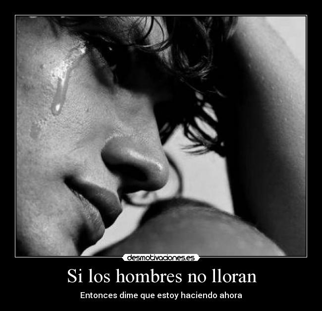 Si los hombres no lloran -
