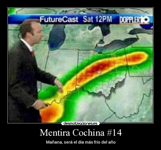 Mentira Cochina #14 - Mañana, será el día más frío del año