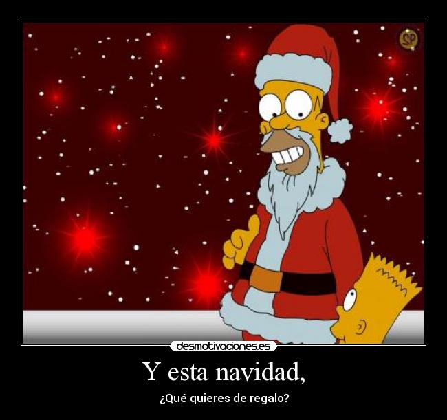 Y esta navidad, - ¿Qué quieres de regalo?