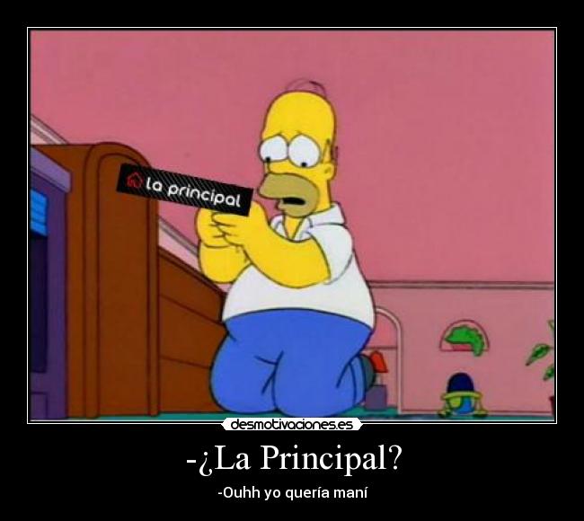 -¿La Principal? -
