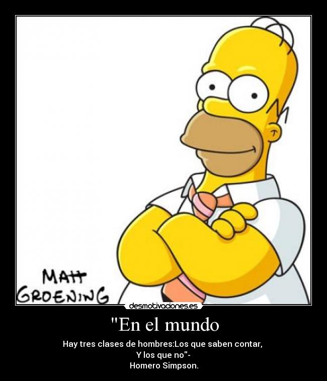 carteles mundo homer hombres mundo contar desmotivaciones