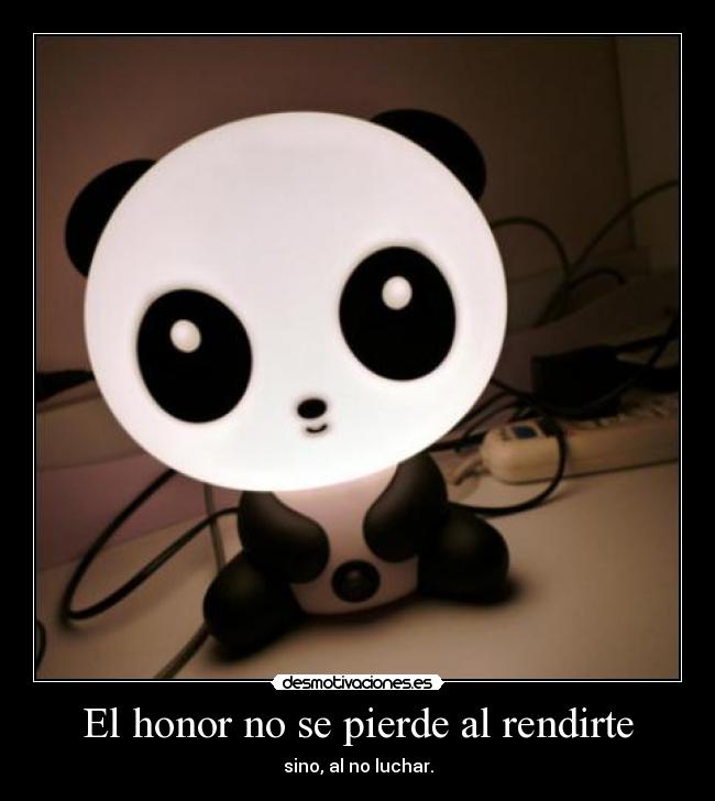 El honor no se pierde al rendirte -