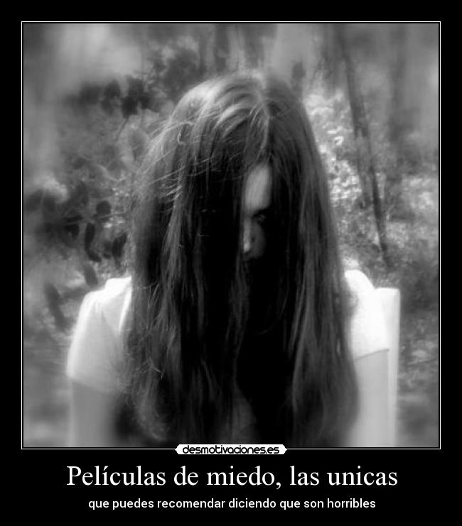 Películas de miedo, las unicas - que puedes recomendar diciendo que son horribles