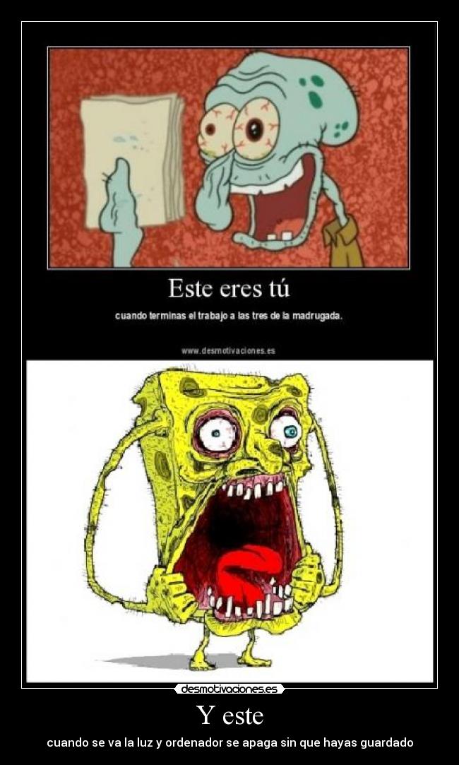 Y este - cuando se va la luz y ordenador se apaga sin que hayas guardado