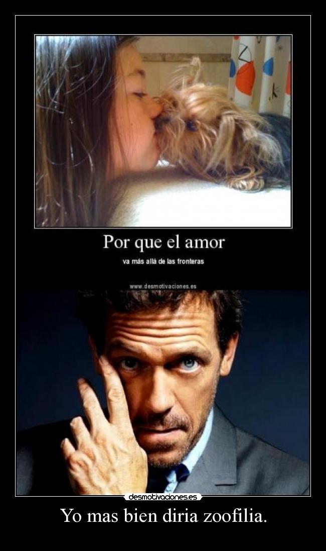 carteles drhouse perro zoofilia desmotivaciones