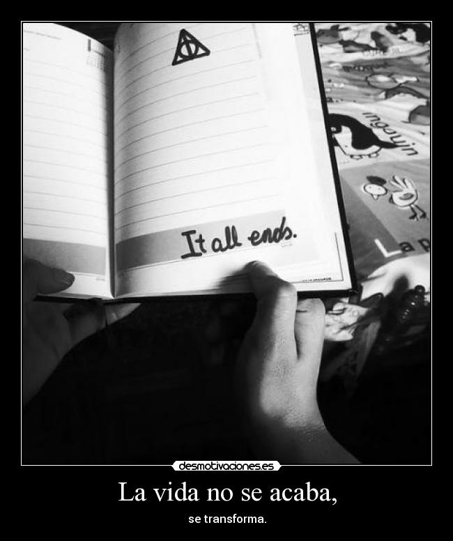 La vida no se acaba, -