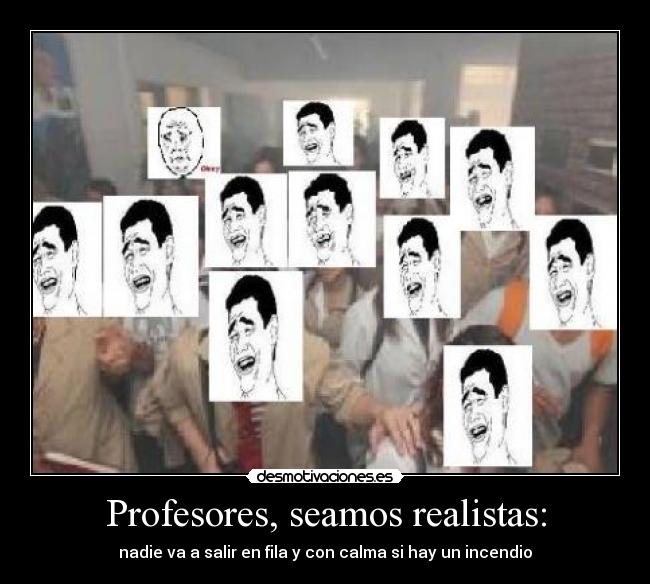 Profesores, seamos realistas: -