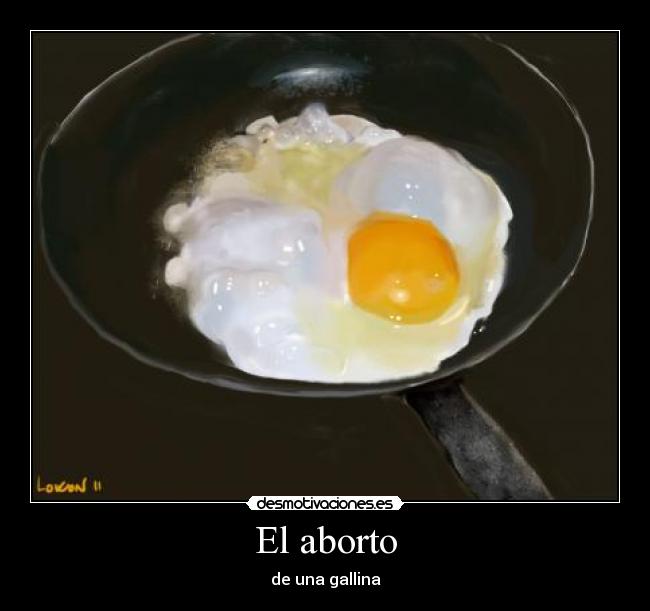 El aborto - de una gallina