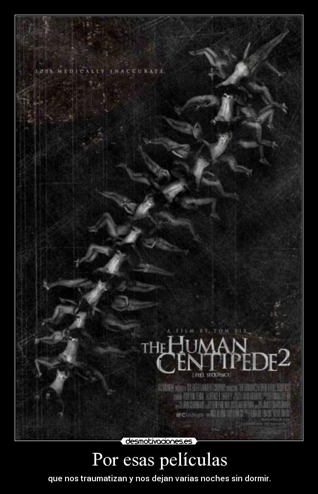 Por esas películas - que nos traumatizan y nos dejan varias noches sin dormir.