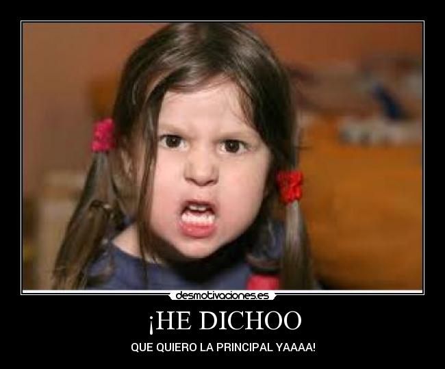 ¡HE DICHOO -