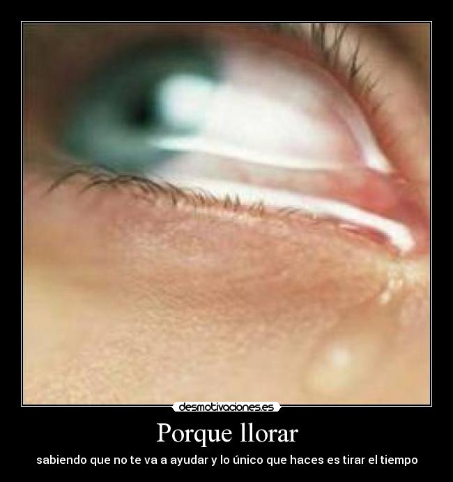 Porque llorar -
