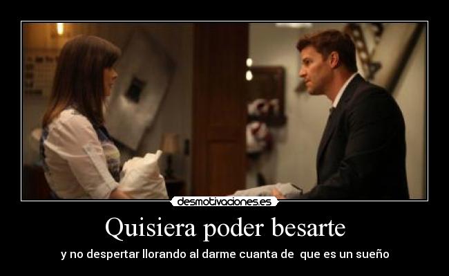 Quisiera poder besarte - 