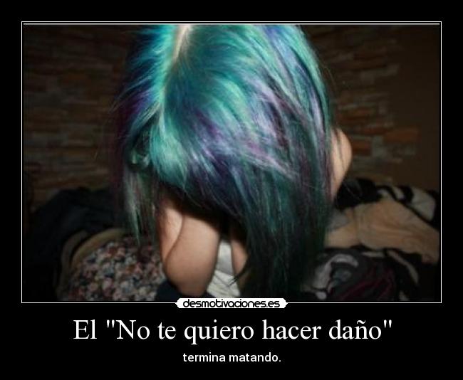 El No te quiero hacer daño -