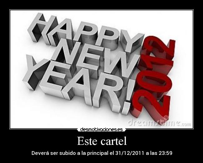 Este cartel - Deverá ser subido a la principal el 31/12/2011 a las 23:59