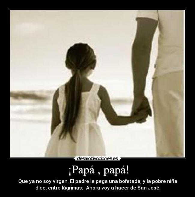 ¡Papá , papá! - 