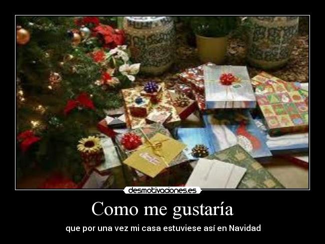 Como me gustaría - que por una vez mi casa estuviese así en Navidad