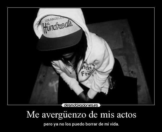 Me avergüenzo de mis actos - 