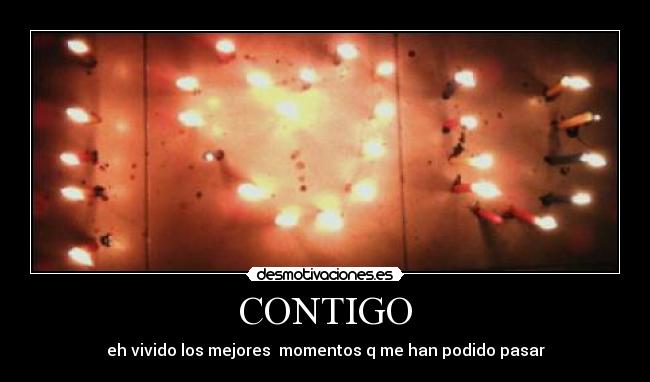 carteles contigo vivido los mejores momentos han podido pasar desmotivaciones