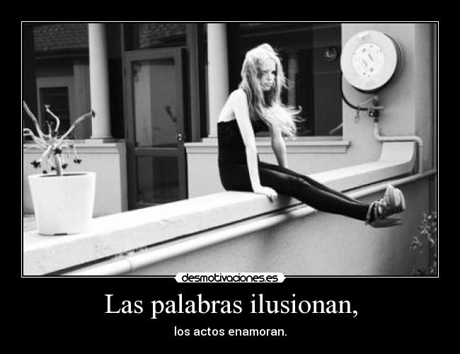 Las palabras ilusionan, - 