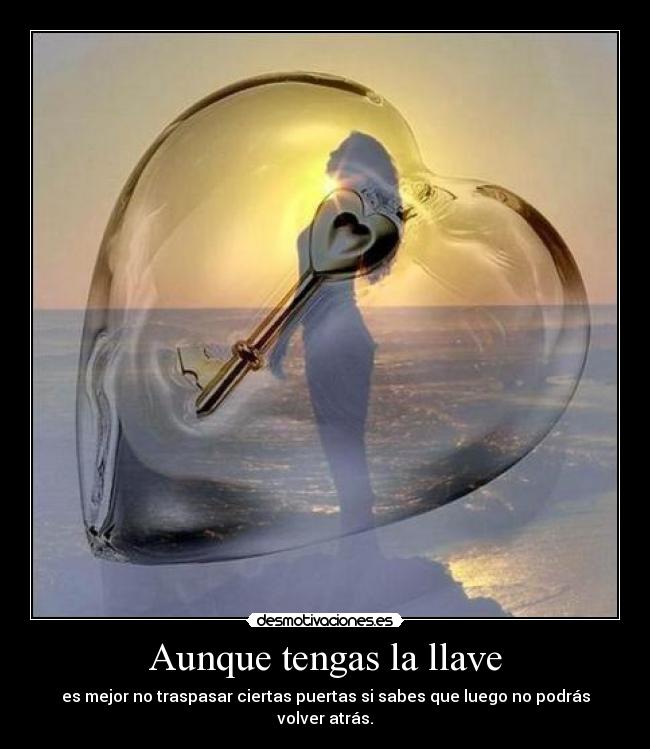 Aunque tengas la llave - 