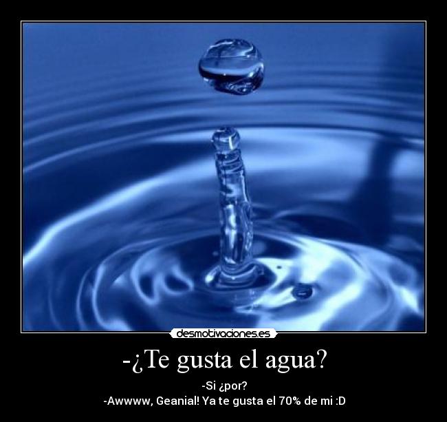 -¿Te gusta el agua? - 