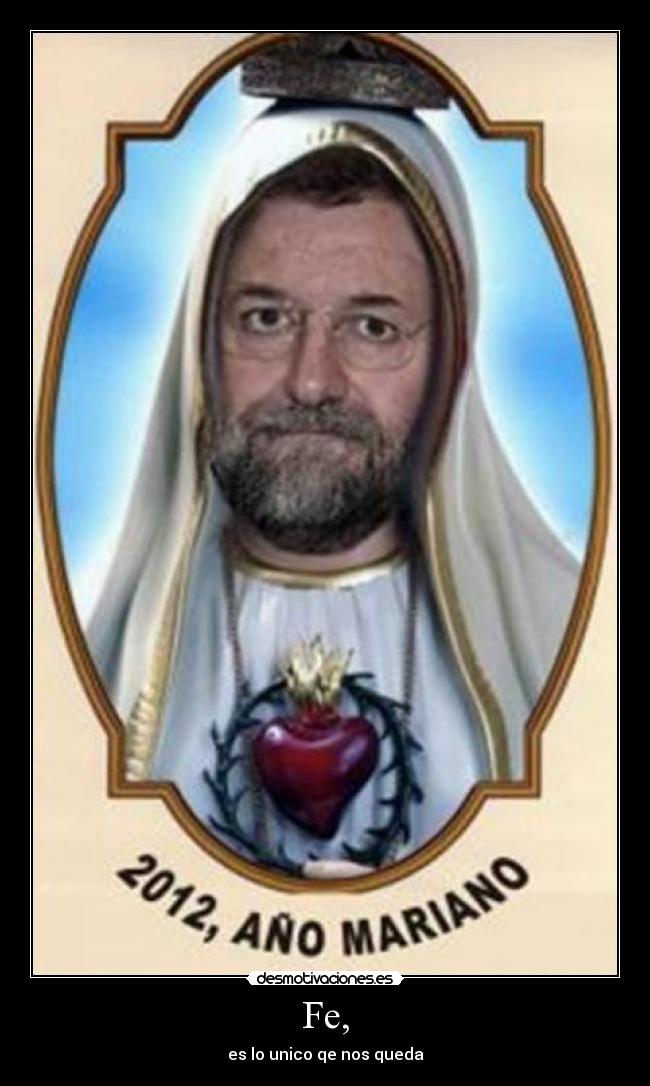 Fe, - es lo unico qe nos queda