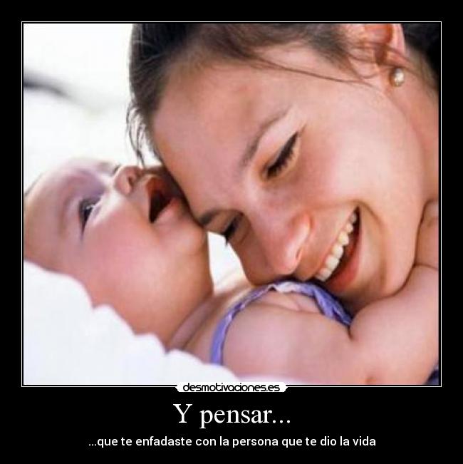 Y pensar... -