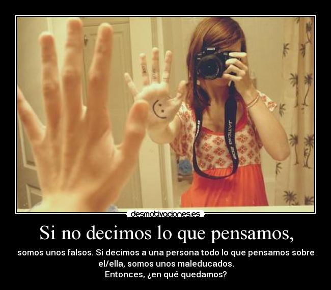 Si no decimos lo que pensamos, - 