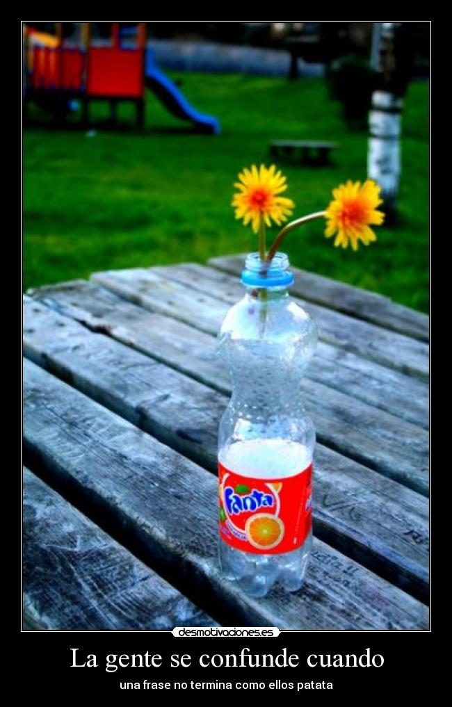 La gente se confunde cuando -