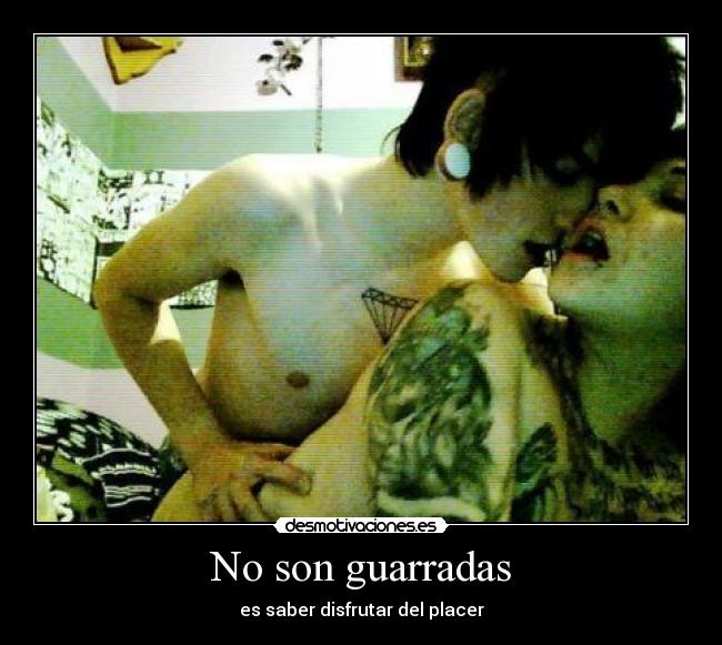No son guarradas -