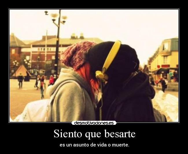 Siento que besarte - 