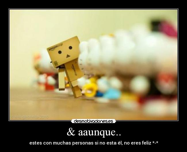 & aaunque.. -