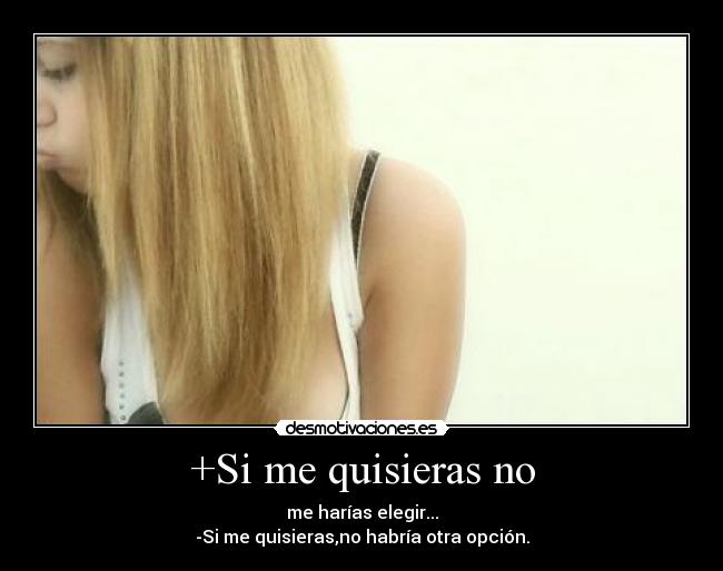 +Si me quisieras no -