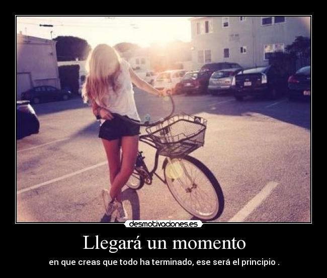 Llegará un momento -