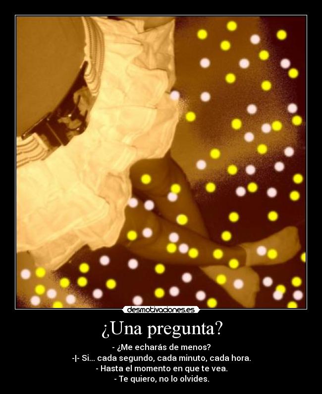 ¿Una pregunta? -