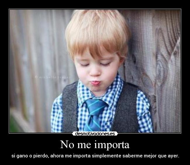 No me importa -