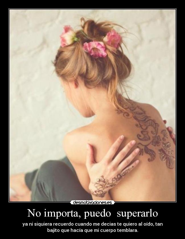 No importa, puedo  superarlo - 