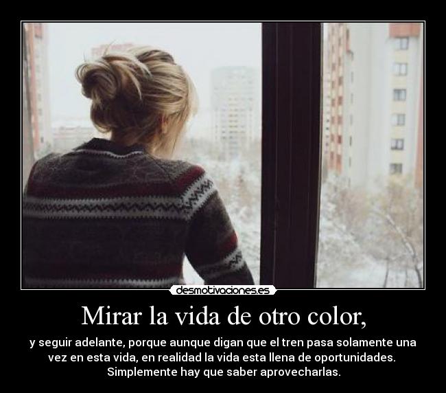 Mirar la vida de otro color, -