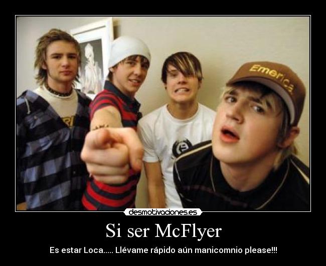 Si ser McFlyer - Es estar Loca..... Llévame rápido aún manicomnio please!!!