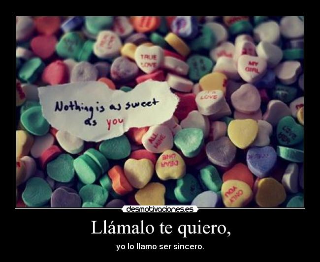 Llámalo te quiero, -