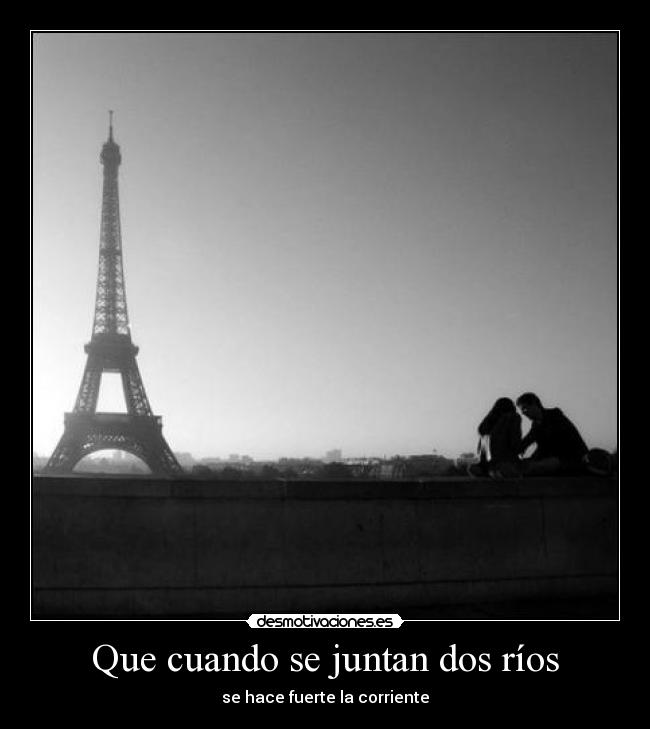 Que cuando se juntan dos ríos -
