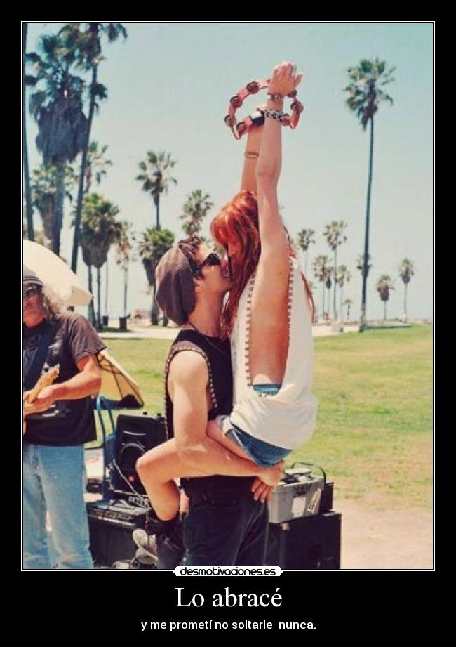 Lo abracé -